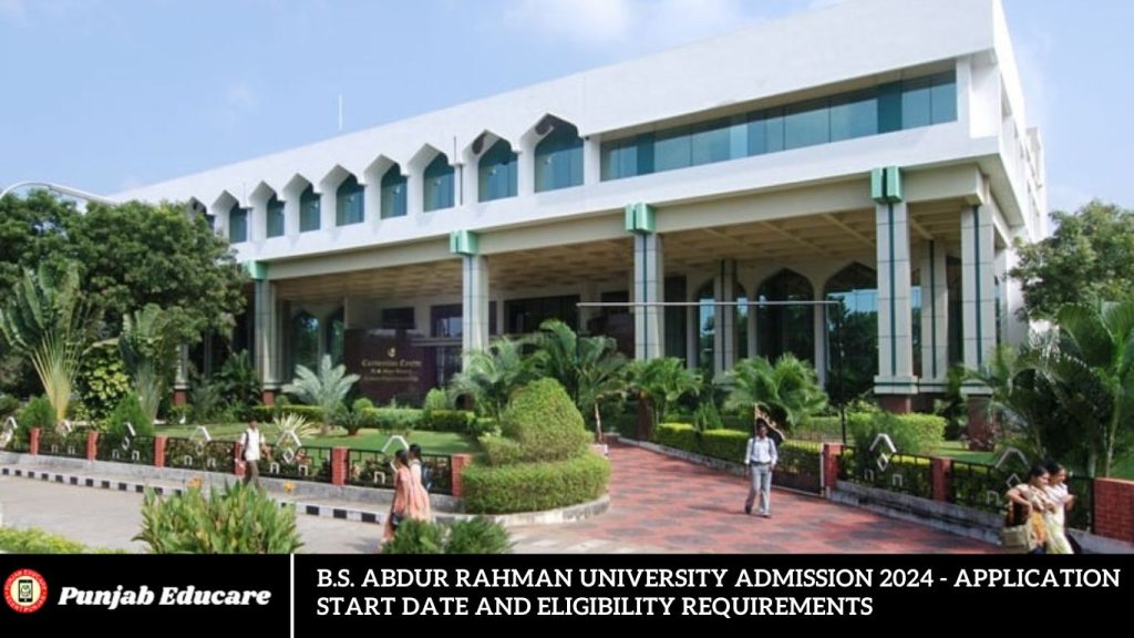 B.S. Abdur Rahman University Admission 2024 - Application Start Date and Eligibility Requirements