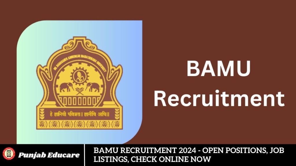 BAMU Recruitment 2024 - Open Positions, Job Listings, Check Online Now
