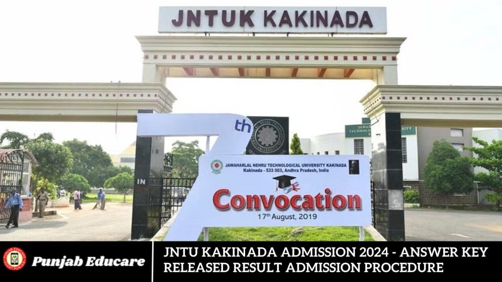JNTU Kakinada Admission 2024 - Answer Key Released Result Admission Procedure