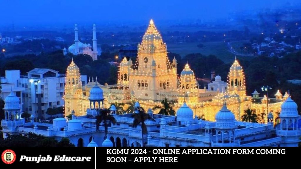 KGMU 2024 - Online Application Form Coming Soon – Apply Here