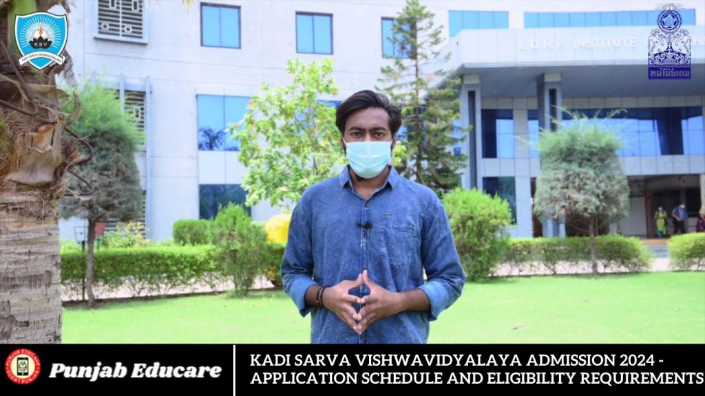 Kadi Sarva Vishwavidyalaya Admission 2024 - Application Schedule and Eligibility Requirements