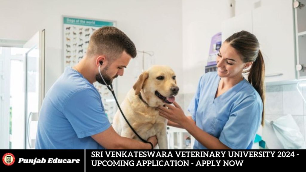 Sri Venkateswara Veterinary University 2024 - Upcoming Application - Apply Now